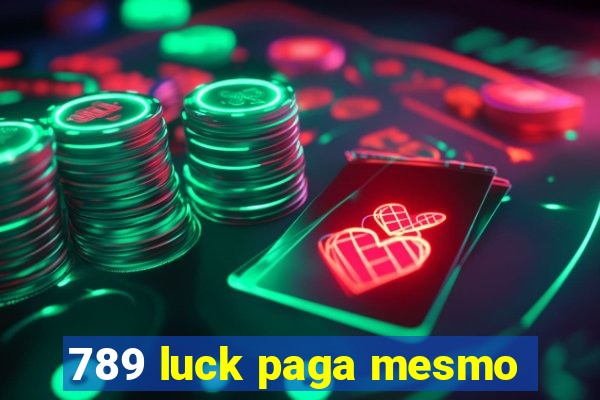 789 luck paga mesmo